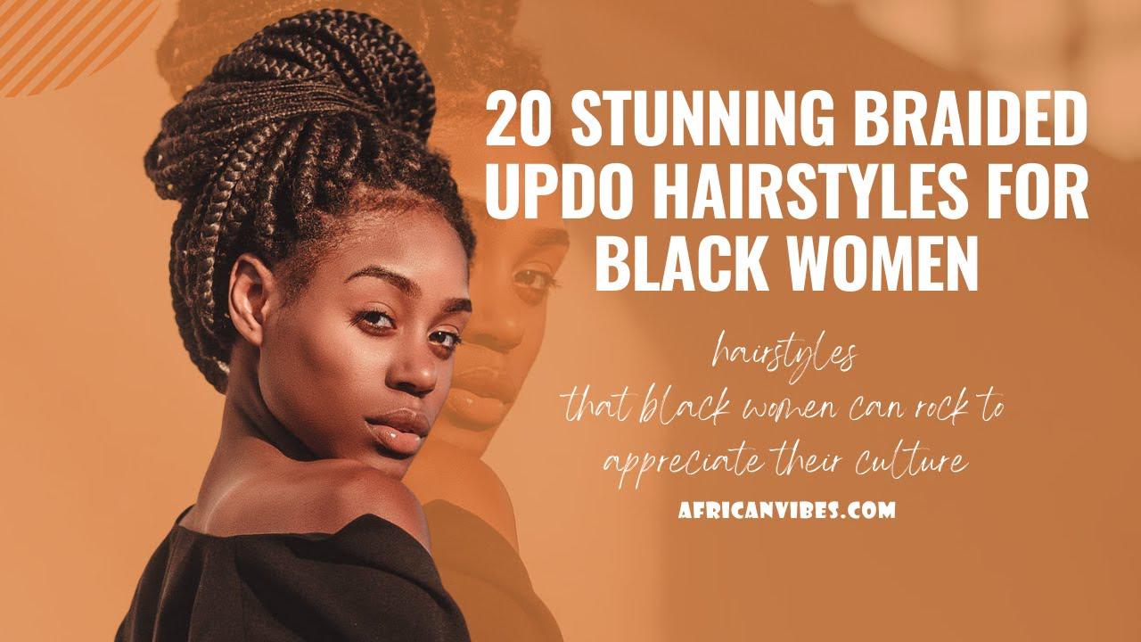 'Video thumbnail for 20 Stunning Braided Updo Hairstyles For Black Women 2021|African Vibes #shorts'