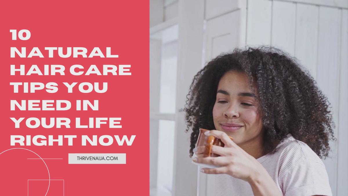 'Video thumbnail for 10 Natural Hair Care Tips You Need In Your Life Right Now'