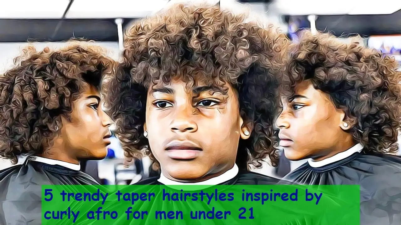 5 Taper Hairstyles Created From Curly Afro for Men in 2023