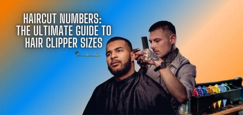 Haircut Numbers - clipper guard size The ultimate guide to hair clipper sizes
