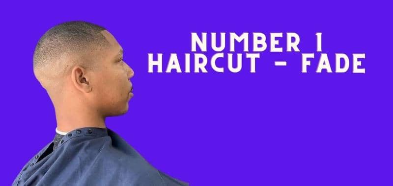 Number 1 Haircut - Fade cut