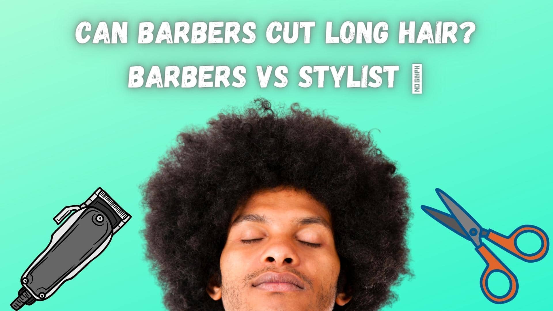 Can Barbers Cut Long Hair? 3 Mythbusters!