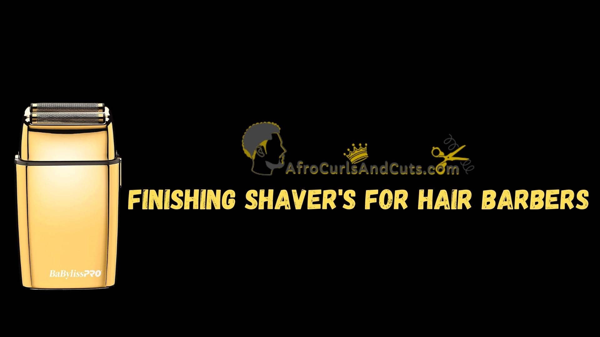 Finishing Shaver's for Hair Barbers