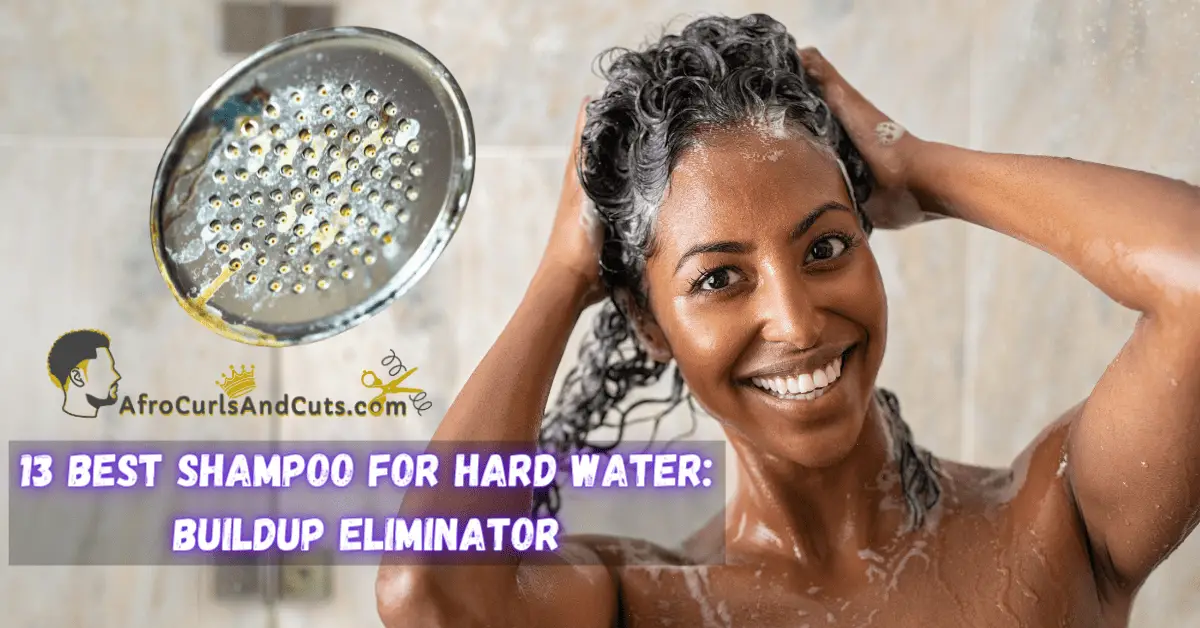 13 Best Shampoo for Hard Water Shower Buildup Eliminator