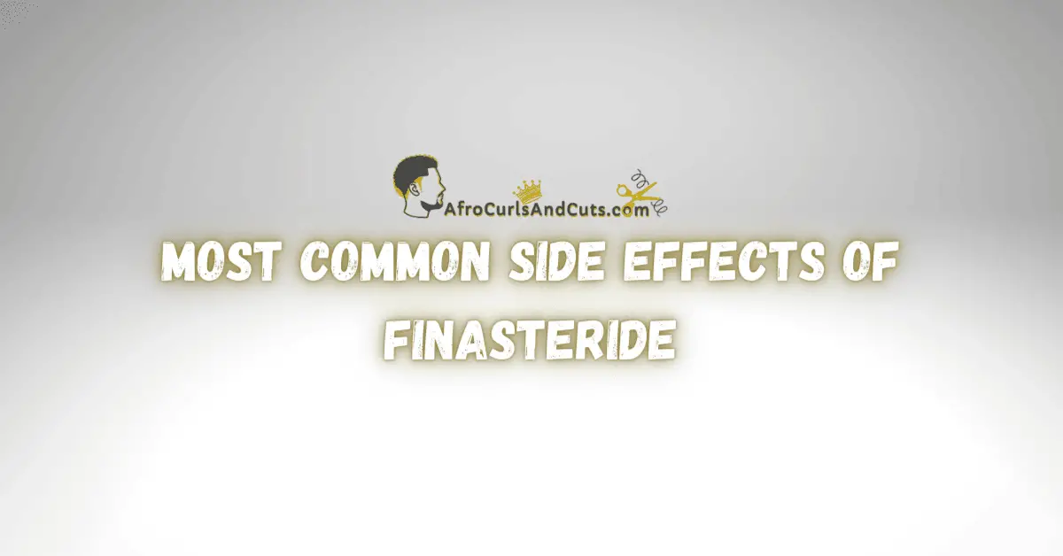 Most common side effects of finasteride