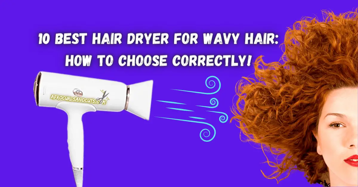 10 Best Hair Dryer for Wavy Hair How to Choose Correctly!