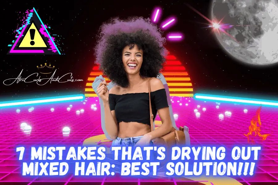 7 mistakes that lead to Very Dry Mixed race Hair Best Solution!