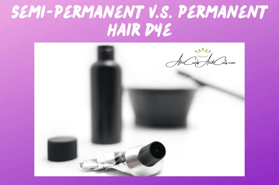 semi-permanent V.S. permanent hair dye