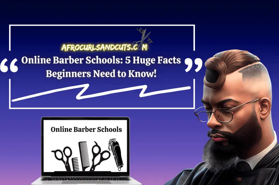 Online Barber Schools: 5 Huge Facts Beginners Need to Know