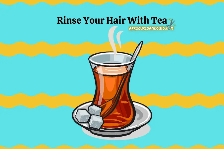 Rinse Your Hair With Tea